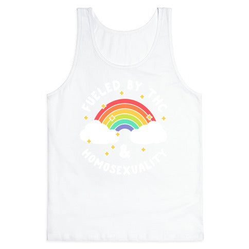 Fueled By THC & Homosexuality Tank Top