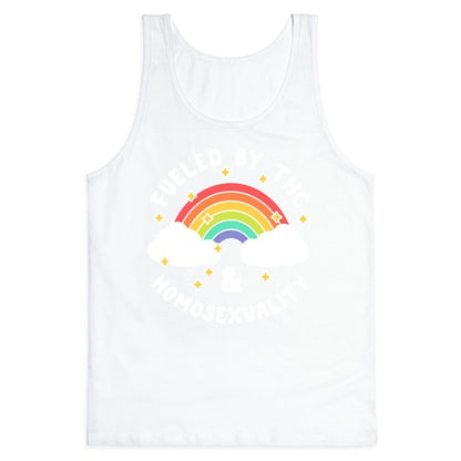 Fueled By THC & Homosexuality Tank Top