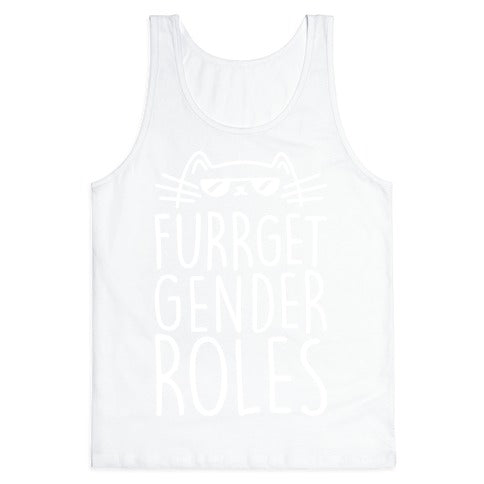 Furrget Gender Roles Tank Top