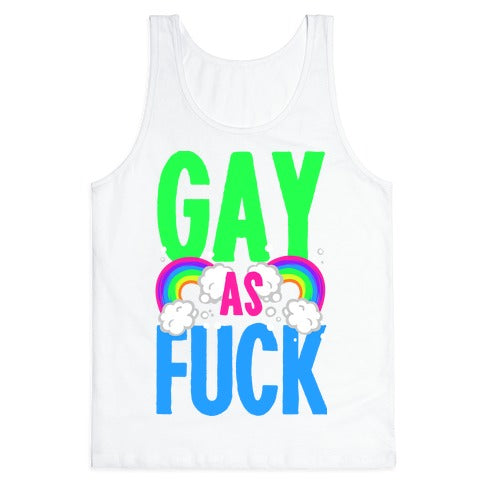 Gay as Fuck Tank Top