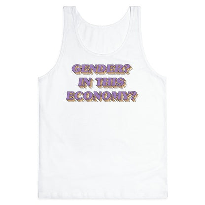 Gender? In This Economy? Tank Top