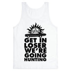 Get in Loser We're Going Hunting Tank Top