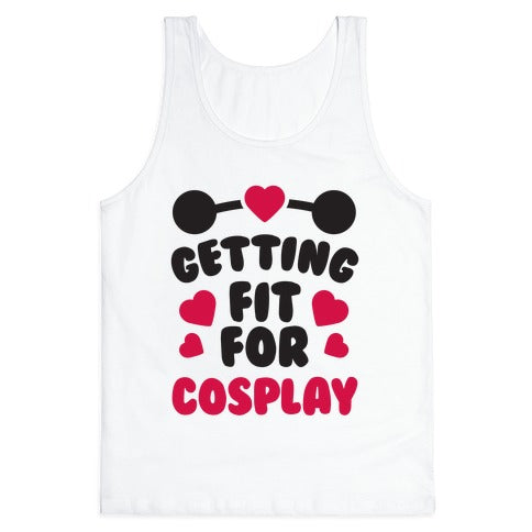 Getting Fit For Cosplay Tank Top