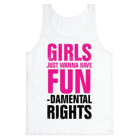 Girls Just Wanna Have Fun (Fundamental Rights) (Vintage) Tank Top