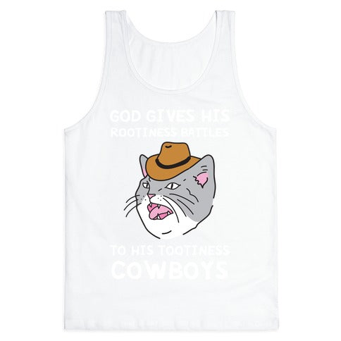 God Gives His Rootiness Battles To His Tootiness Cowboys Tank Top