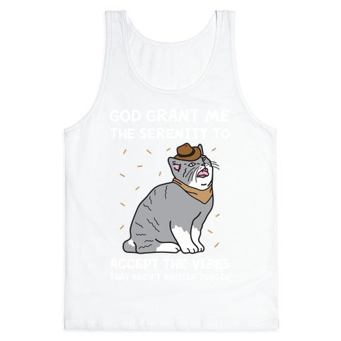 God Grant Me The Serenity To Accept The Vibes That Aren't Rootin Tootin Tank Top