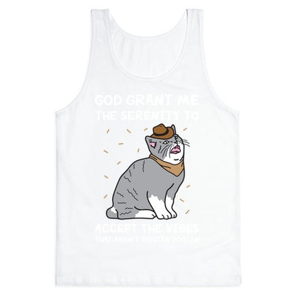 God Grant Me The Serenity To Accept The Vibes That Aren't Rootin Tootin Tank Top