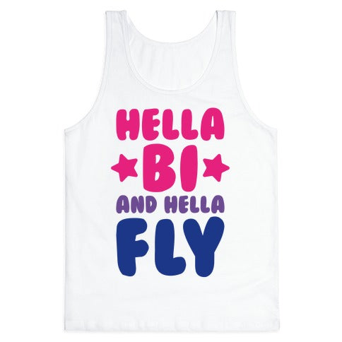 Hella Bi And Hella Fly Tank Top