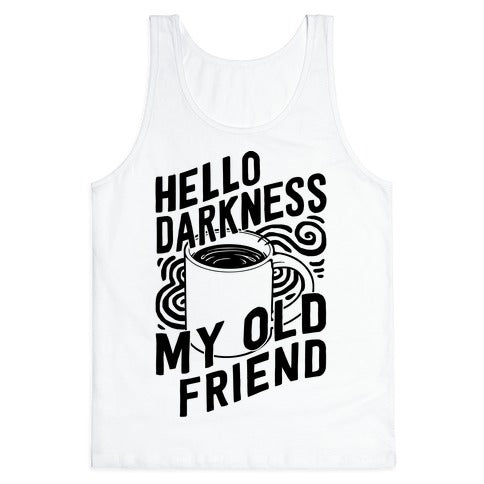 Hello Darkness My Old Friend Coffee Tank Top
