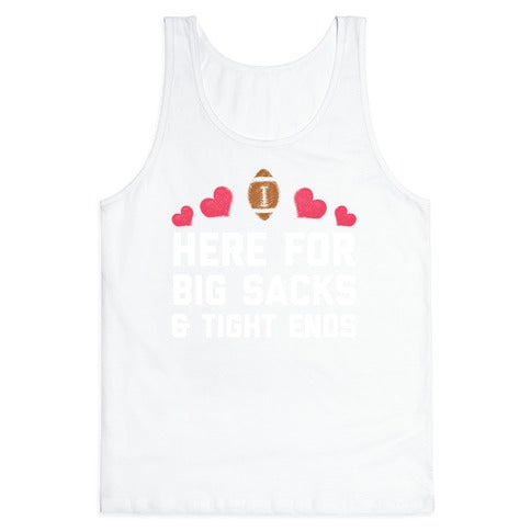 Here For Big Sacks & Tight Ends Tank Top