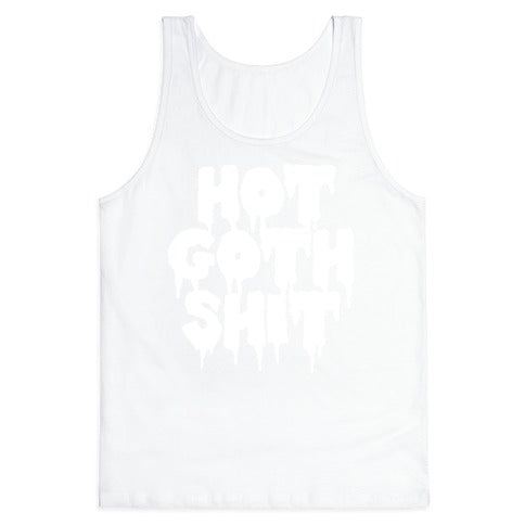 Hot Goth Shit Tank Top