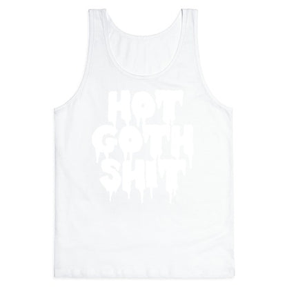 Hot Goth Shit Tank Top