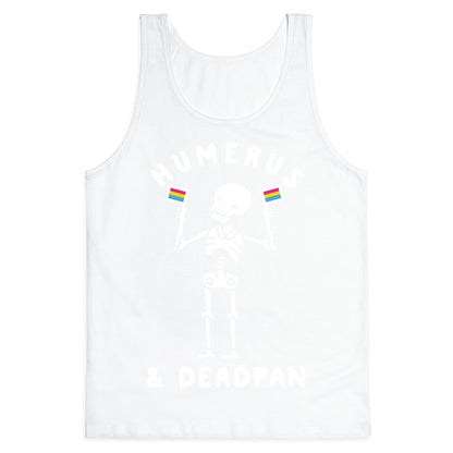 Humerus and Deadpan Tank Top