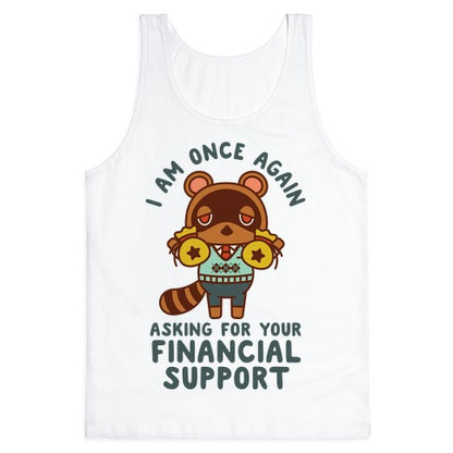 I Am Once Again Asking For Your Financial Support Tom Nook Tank Top