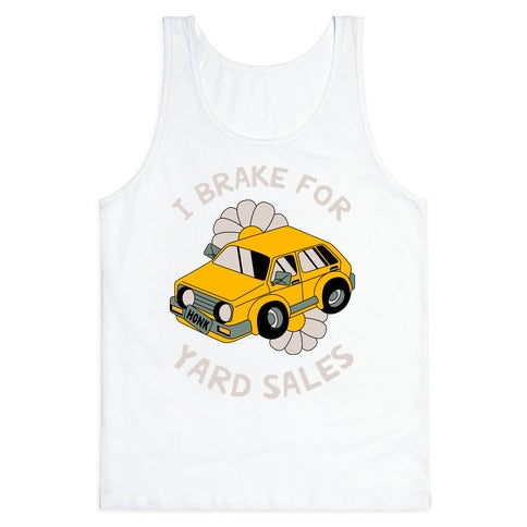 I Brake For Yard Sales Tank Top