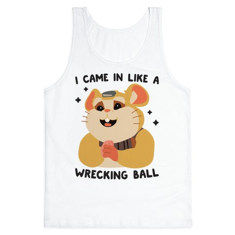 I Came In Like A Wrecking Ball Hammond Tank Top