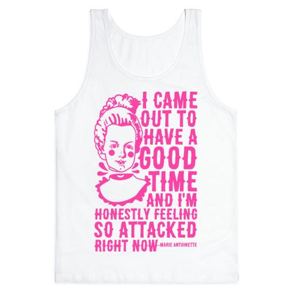 I Came Out to Have a Good Time Marie Antoinette Tank Top