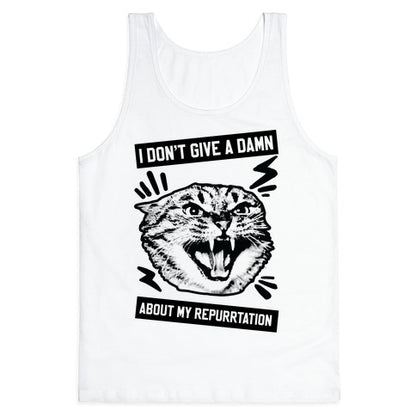 I Don't Give A Damn About My Repurrtation Tank Top