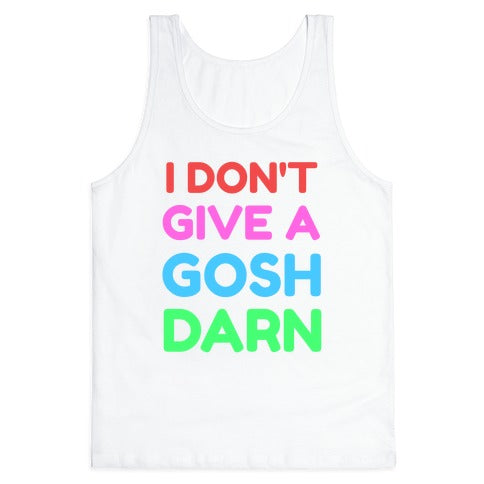 I Don't Give Gosh Darn Tank Top