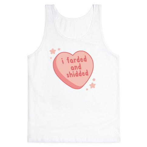 I Farded And Shidded Tank Top