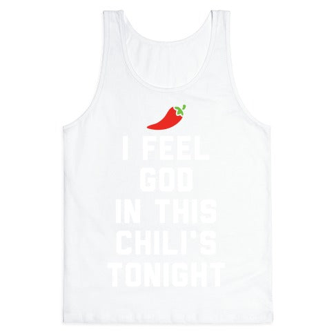 I Feel God In This Chili's Tonight Tank Top