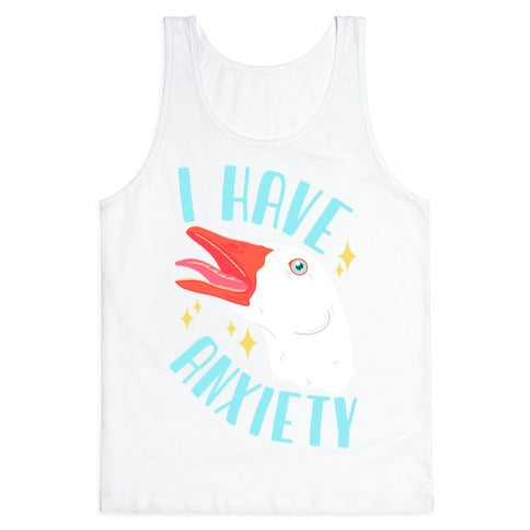 I Have Anxiety Goose Tank Top