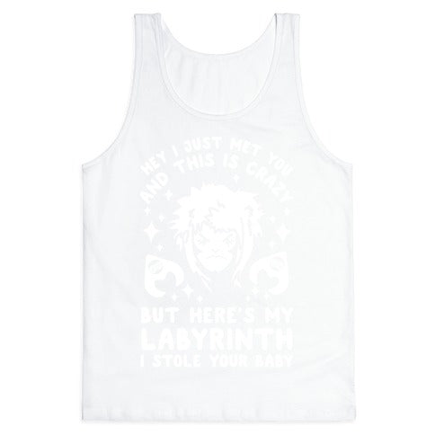 I Just Met You and This is Crazy But Here's my Labyrinth I Stole Your Baby Tank Top