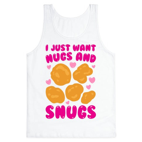I Just Want Nugs and Snugs White Print Tank Top