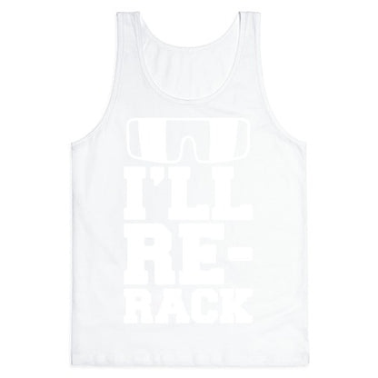 I'll Re-rack Parody Tank Top