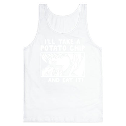 I'll Take a Potato Chip And Eat It Tank Top