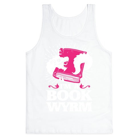 I'm a Book Wyrm Tank Top