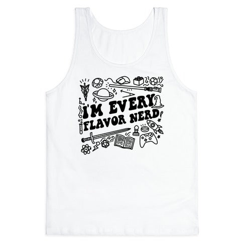 I'm Every Flavor Nerd Tank Top