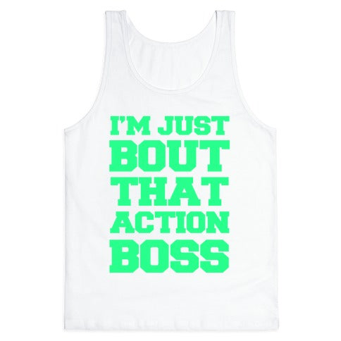 I'm Just Bout That Action Boss Tank Top