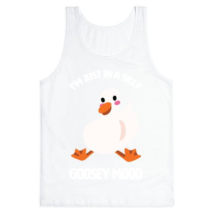 I'm Just in a Silly Goosey Mood Tank Top