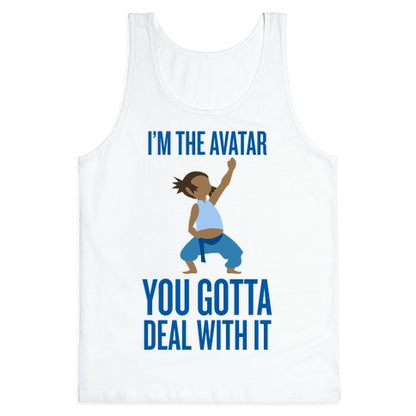 I'm The Avatar (You Gotta Deal With It) Tank Top