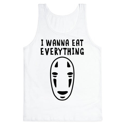 I Wanna Eat Everything Tank Top