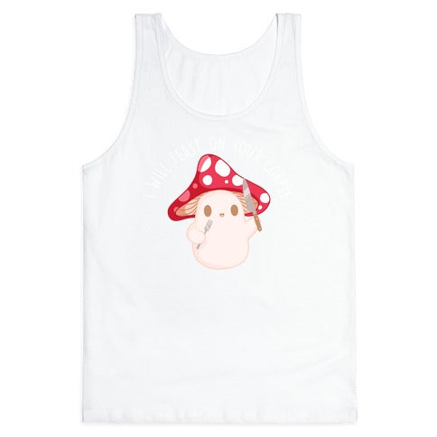 I Will Feast On Your Corpse Mushroom Tank Top