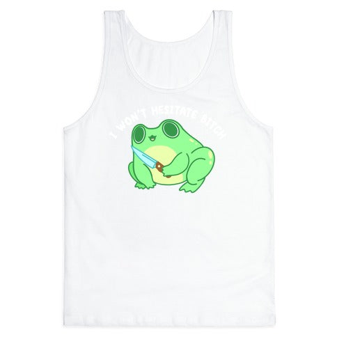 I Won't Hesitate Bitch Frog Tank Top