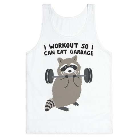 I Workout So I Can Eat Garbage Raccoon Tank Top