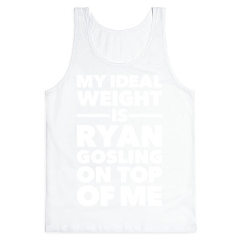 Ideal Weight (Ryan Gosling) Tank Top