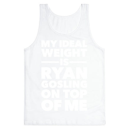 Ideal Weight (Ryan Gosling) Tank Top