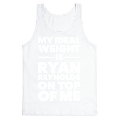 Ideal Weight (Ryan Reynolds) Tank Top