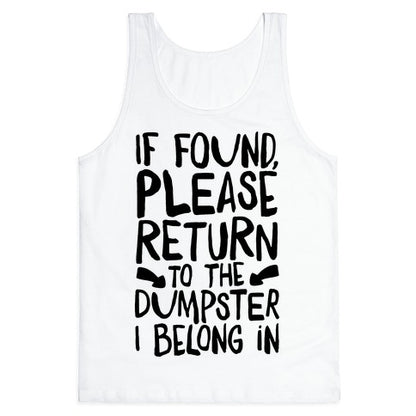 If Found Please Return To The Dumpster Tank Top