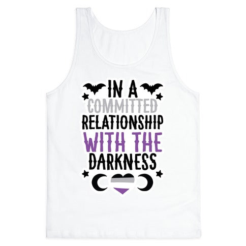 In A Committed Relationship with the Darkness Tank Top