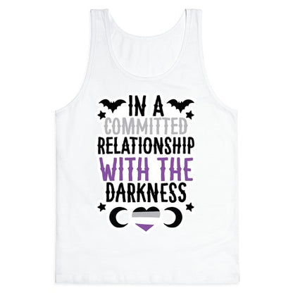 In A Committed Relationship with the Darkness Tank Top