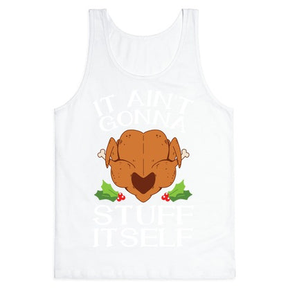 It Ain't Gonna Stuff Itself Tank Top