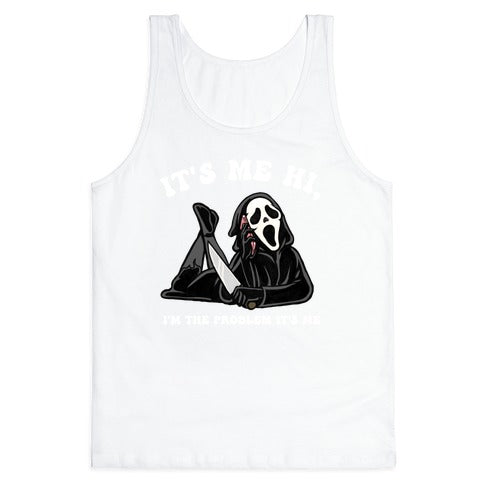 It's Me Hi, I'm The Problem It's Me  Tank Top