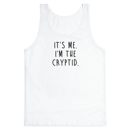 It's Me. I'm The Cryptid. Tank Top