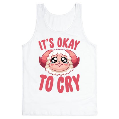 It's Okay To Cry Tank Top