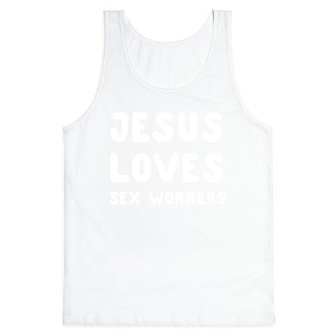 Jesus Loves Sex Workers Tank Top